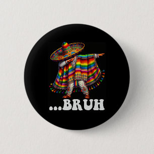 Cinco De Mayo Bruh Mexican Boy Dabbing Sombrero Po 2 Inch Round Button