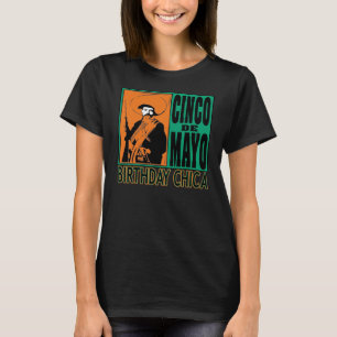 Cinco de Mayo Chica Happy Birthday May 5 T-Shirt