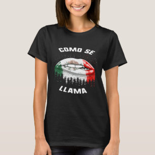 Cinco De Mayo Como Se Llama Kiss Lips Mexico Flag T-Shirt