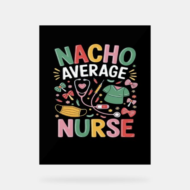 Cinco De Mayo Coquette Bow Nacho Average Nurse Nur Acrylic Sign (Front)