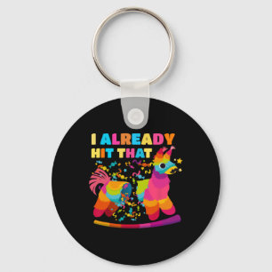 Cinco De Mayo Costume I Already Hit That Pinata Keychain