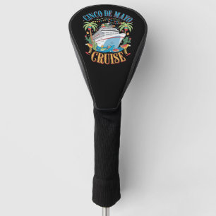 Cinco De Mayo Cruise Mexico Mexican Ship Fiesta Golf Head Cover