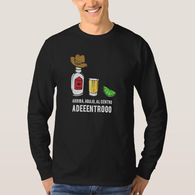Cinco De Mayo Drinking Quote Tequila Arriba Abacho T-Shirt (Front)