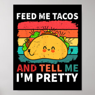 Cinco De Mayo Feed Me Tacos Tell Me I'm Pretty Tac Poster