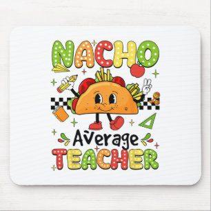 Cinco De Mayo Fiesta Mexican Teaching Nacho Averag Mouse Pad