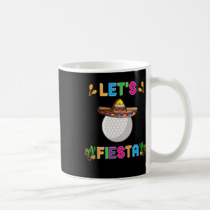 Cinco De Mayo Funny Golf Byll Let's Fiesta May 5th Coffee Mug