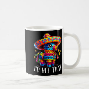 Cinco de mayo funny ideas hit that pinata men coffee mug