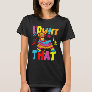 Cinco De Mayo Funny Ideas I'd Hit That Pinata Men T-Shirt