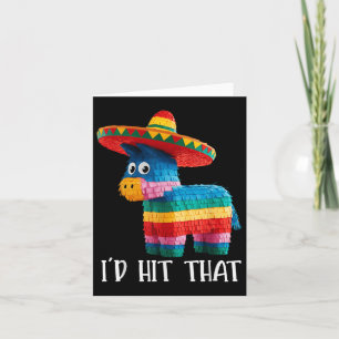 Cinco De Mayo Funny Ideas Id Hit That Pinata Men W Card