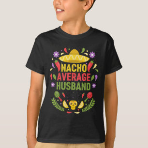 Cinco De Mayo Funny Nacho Average Husbynd Women  T-Shirt