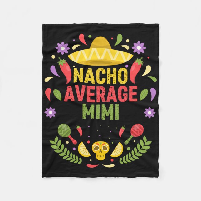 Cinco De Mayo Funny Nacho Average Mimi  Fleece Blanket (Front)