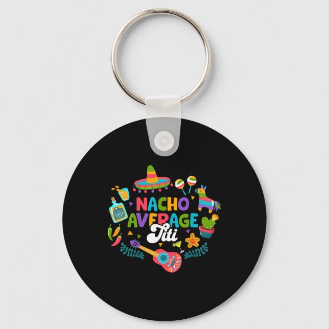 Cinco De Mayo Funny Nacho Average Titi Mexican Tit Keychain (Front)