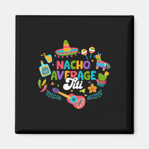 Cinco De Mayo Funny Nacho Average Titi Mexican Tit Magnet