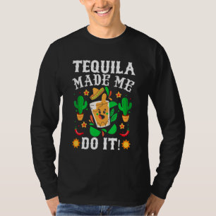 Cinco De Mayo - Funny Tequila Made Me Do It Mexica T-Shirt