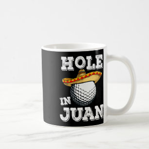 Cinco De Mayo Golf Funny Saying Golfer Joke Hole I Coffee Mug