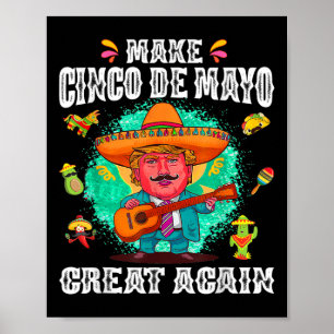 Cinco De Mayo Great Again Funny Mexican Trump Somb Poster