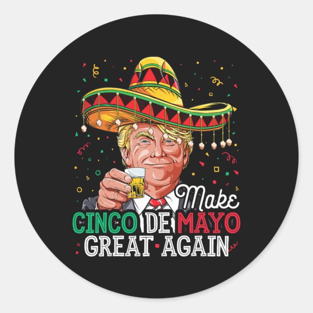 Cinco De Mayo Great Again T Shirt Trump Sombrero M Classic Round Sticker (Front)