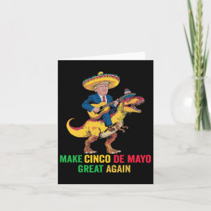 Cinco De Mayo Great Again Trump With Dinosaur Part Card