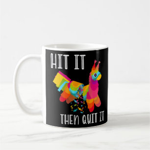 Cinco De Mayo   Hit It Then Quit It Pinata  Coffee Mug