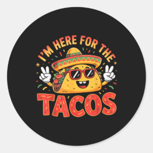 Cinco De Mayo I'm Here For The Tacos Funny Mex Classic Round Sticker