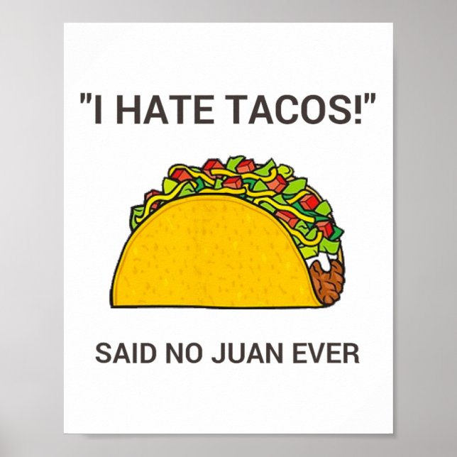 Cinco De Mayo I Hate Tacos Said No Juan Ever  Poster (Front)