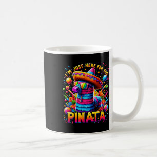 Cinco De Mayo I'm Just Here For The Pinata Mexican Coffee Mug