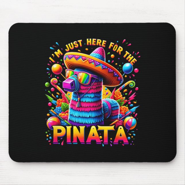 Cinco De Mayo I'm Just Here For The Pinata Mexican Mouse Pad (Front)
