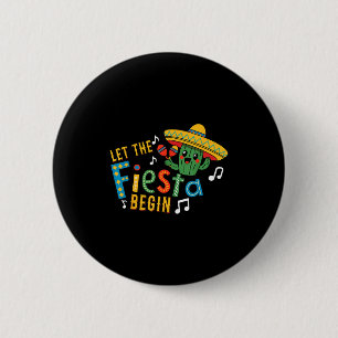 Cinco de mayo let the fiesta begin funny mexicanCi 2 Inch Round Button