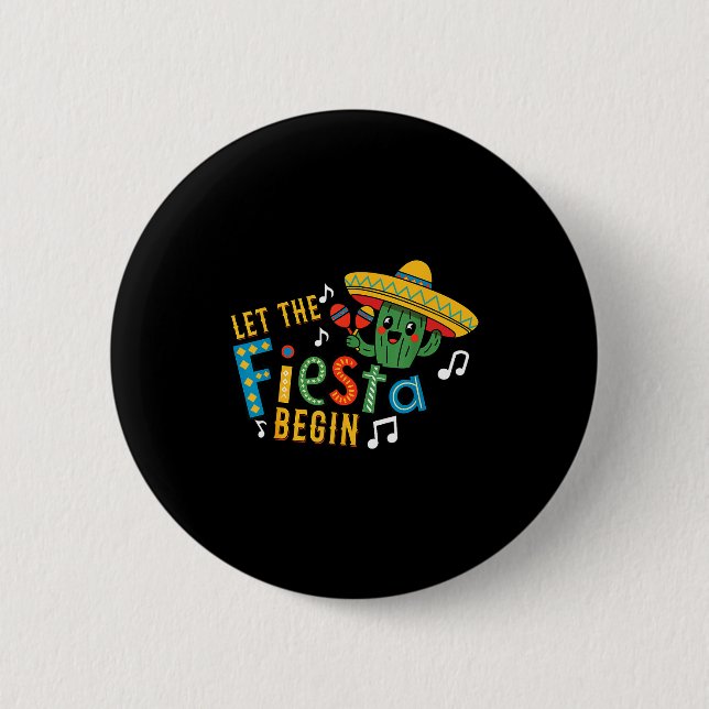 Cinco de mayo let the fiesta begin funny mexicanCi 2 Inch Round Button (Front)