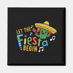 Cinco de mayo let the fiesta begin funny mexicanCi Magnet