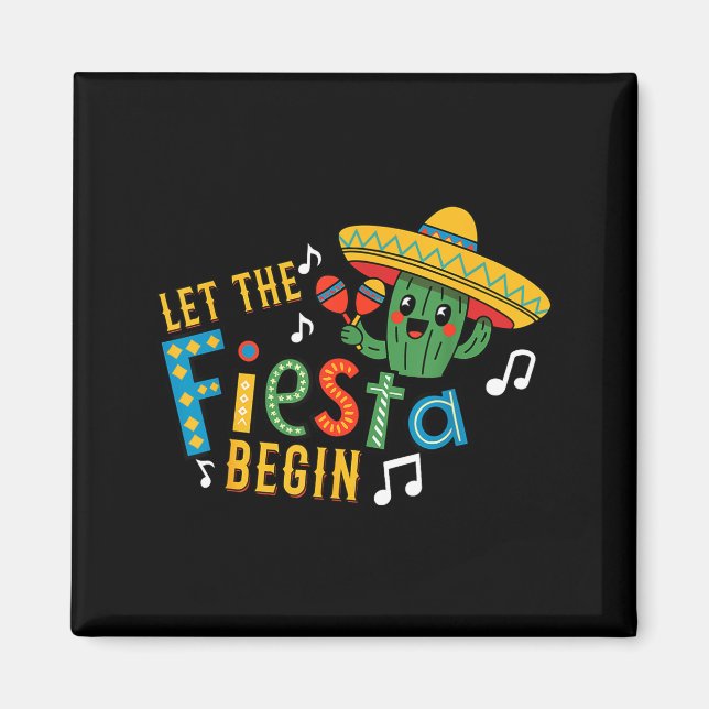Cinco de mayo let the fiesta begin funny mexicanCi Magnet (Front)
