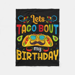 Cinco De Mayo Lets Taco About My Birthday Mexican  Fleece Blanket