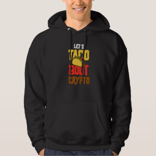 Cinco De Mayo Let's Taco Bout Crypto  Bitcoin Mine Hoodie