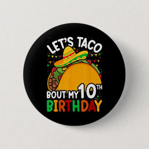 Cinco De Mayo Let's Taco Bout My 10th Birthday Tod 2 Inch Round Button