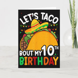 Cinco De Mayo Let's Taco Bout My 10th Birthday Tod Card