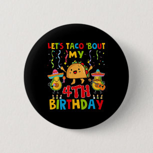 Cinco De Mayo Let's Taco Bout My 4th Birthday Todd 2 Inch Round Button