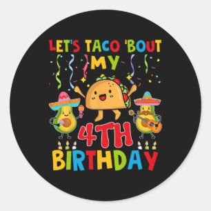 Cinco De Mayo Let's Taco Bout My 4th Birthday Todd Classic Round Sticker