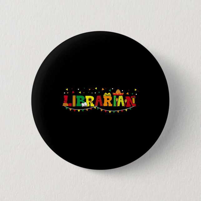 Cinco De Mayo Librarian Mexican Library Book Lover 2 Inch Round Button (Front)