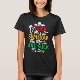 Cinco De Mayo Lick Salt Swallow Tequila Suck Lime T-Shirt