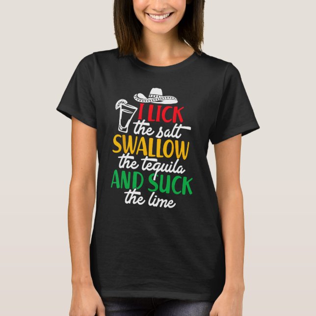 Cinco De Mayo Lick Salt Swallow Tequila Suck Lime T-Shirt (Front)