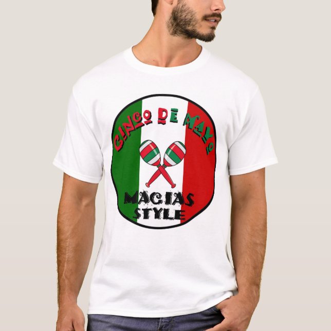 Cinco de Mayo - Macias Style T-Shirt (Front)