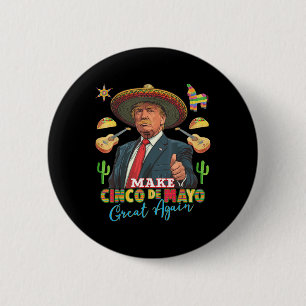 Cinco De Mayo Make Cinco De Mayo Great Again 2 Inch Round Button
