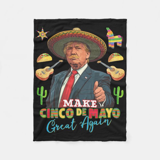 Cinco De Mayo Make Cinco De Mayo Great Again Donal Fleece Blanket (Front)