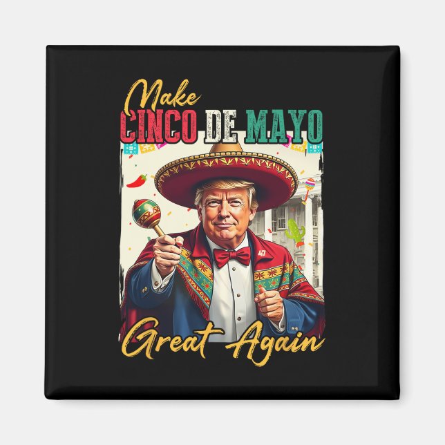 Cinco De Mayo Make Cinco De Mayo Great Again Donal Magnet (Front)