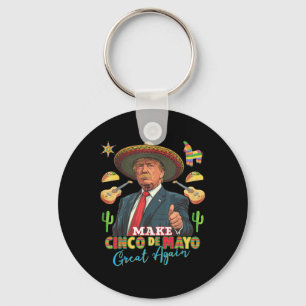 Cinco De Mayo Make Cinco De Mayo Great Again Keychain