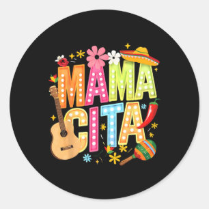 Cinco De Mayo Mamacita Mexican Mama Cita Women Mot Classic Round Sticker