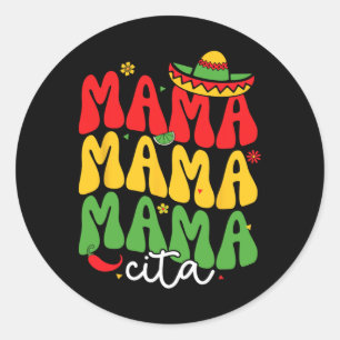 Cinco De Mayo Mamacita Mexican Mommy Mama Mom Funn Classic Round Sticker