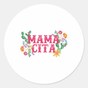 Cinco De Mayo Mamacita Mexican Mommy Mama Mom Funn Classic Round Sticker