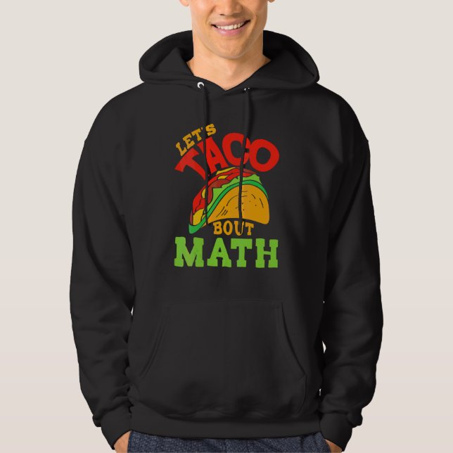 Cinco De Mayo Math Club  Let's Taco About Mathemat Hoodie (Front)
