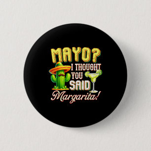 Cinco de mayo mayo thought said margarita cactusCi 2 Inch Round Button